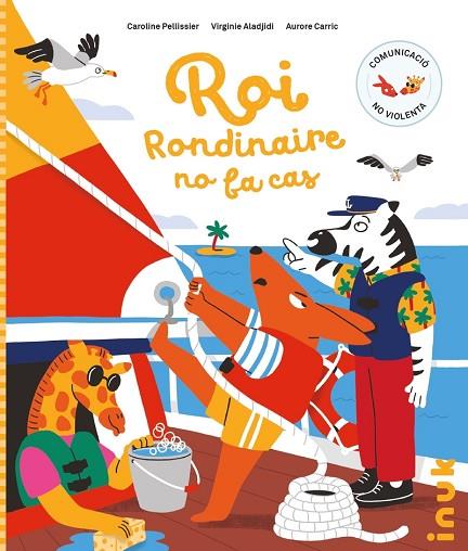 ROI RONDINAIRE NO FA CAS | 9788416774999 | PELLISSIER, CAROLINE/ALADJIDI, VIRGINIE | Llibreria Online de Vilafranca del Penedès | Comprar llibres en català