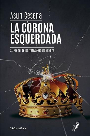 LA CORONA ESQUERDADA | 9788413562902 | CESENA CAPARRÓS, ASUN | Llibreria Online de Vilafranca del Penedès | Comprar llibres en català