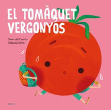 EL TOMÀQUET VERGONYÓS | 9788447945108 | VIVIM DEL CUENTU | Llibreria Online de Vilafranca del Penedès | Comprar llibres en català