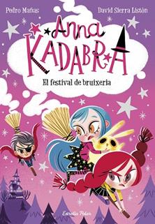 ANNA KADABRA 8 EL FESTIVAL DE BRUIXERIA | 9788413891699 | MAÑAS, PEDRO | Llibreria Online de Vilafranca del Penedès | Comprar llibres en català