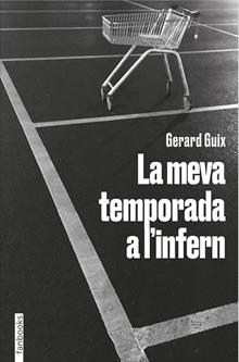 LA MEVA TEMPORADA A L'INFERN | 9788418327674 | GUIX, GERARD | Llibreria Online de Vilafranca del Penedès | Comprar llibres en català