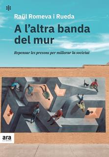 A L'ALTRA BANDA DEL MUR | 9788418928215 | ROMEVA I RUEDA, RAÜL | Llibreria Online de Vilafranca del Penedès | Comprar llibres en català