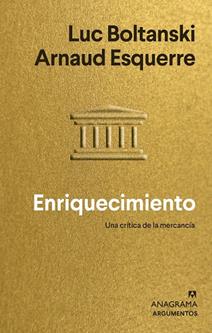 ENRIQUECIMIENTO | 9788433964847 | BOLTANSKI, LUC/ESQUERRE, ARNAUD | Llibreria L'Odissea - Libreria Online de Vilafranca del Penedès - Comprar libros
