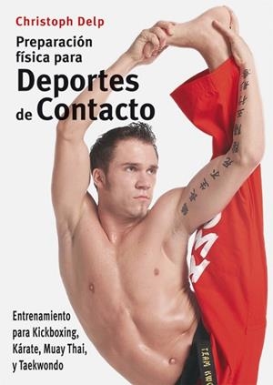 PREPARACION FISICA PARA DEPORTES DE CONTACTO ENTRENAMIENTO | 9788496111417 | DELP, CHRISTOPH | Llibreria Online de Vilafranca del Penedès | Comprar llibres en català