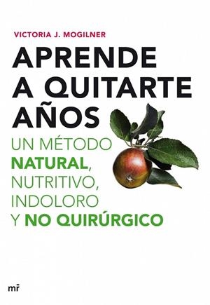 APRENDE A QUITARTE AÑOS | 9788427035898 | MOGILNER, VICTORIA J | Llibreria Online de Vilafranca del Penedès | Comprar llibres en català