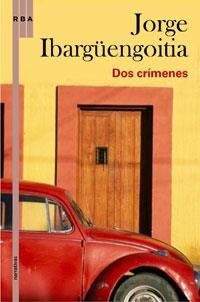 DOS CRIMENES | 9788498676969 | IBARGUENGOITIA, JORGE | Llibreria L'Odissea - Libreria Online de Vilafranca del Penedès - Comprar libros