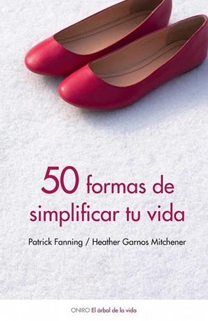 50 FORMAS DE SIMPLIFICAR TU VIDA | 9788497544382 | FANNING, PATRICK | Llibreria L'Odissea - Libreria Online de Vilafranca del Penedès - Comprar libros