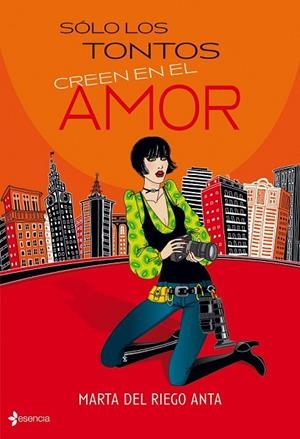 SOLO LOS TONTOS CREEN EN EL AMOR | 9788408089285 | DEL RIEGO, MARTA | Llibreria Online de Vilafranca del Penedès | Comprar llibres en català