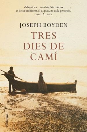 TRES DIES DE CAMI | 9788466409414 | BOYDEN, JOSEPH | Llibreria Online de Vilafranca del Penedès | Comprar llibres en català