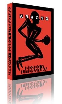 BOXEO Y LITERATURA | 9788475069104 | ARROYO, EDUARDO | Llibreria L'Odissea - Libreria Online de Vilafranca del Penedès - Comprar libros