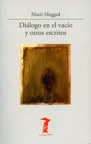 DIALOGO EN EL VACIO Y OTROS ESCRITOS | 9788477746935 | MEGGED, MATTI | Llibreria L'Odissea - Libreria Online de Vilafranca del Penedès - Comprar libros