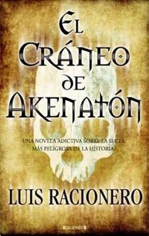 EL CRANEO DE AKHENATON | 9788466641166 | RACIONERO, LUIS | Llibreria L'Odissea - Libreria Online de Vilafranca del Penedès - Comprar libros