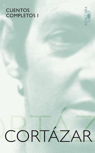 CUENTOS COMPLETOS 1 CORTAZAR 1945 1966 | 9788420405384 | CORTAZAR, JULIO | Llibreria L'Odissea - Libreria Online de Vilafranca del Penedès - Comprar libros