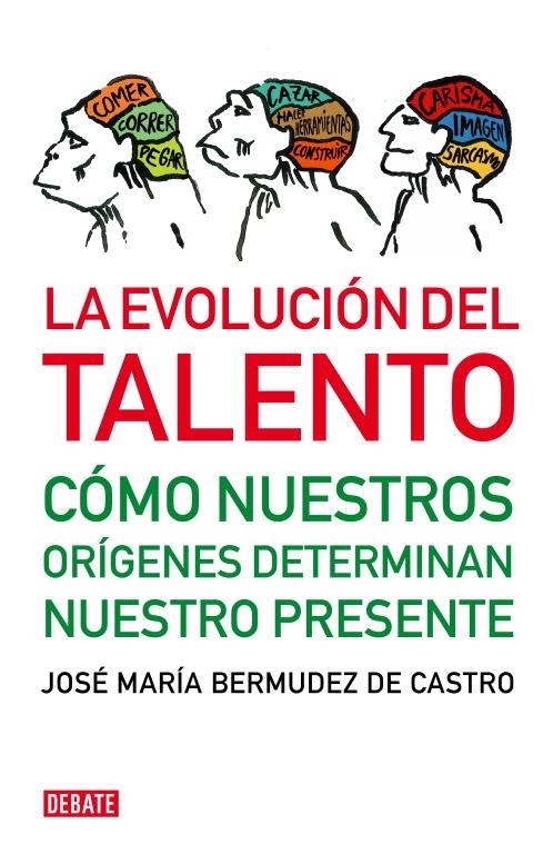 LA EVOLUCION DEL TALENTO | 9788483068472 | BERMUDEZ DE CASTRO, JOSE MARIA | Llibreria Online de Vilafranca del Penedès | Comprar llibres en català