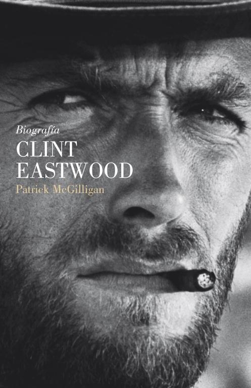 BIOGRAFIA CLINT EASTWOOD | 9788426417558 | MCGILLIGAN, PATRICK | Llibreria Online de Vilafranca del Penedès | Comprar llibres en català