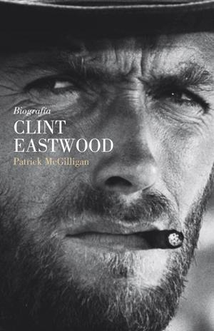 BIOGRAFIA CLINT EASTWOOD | 9788426417558 | MCGILLIGAN, PATRICK | Llibreria L'Odissea - Libreria Online de Vilafranca del Penedès - Comprar libros