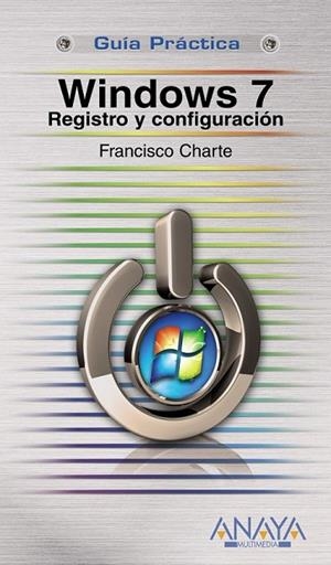 WINDOWS 7 REGISTRO Y CONFIGURACION | 9788441526907 | CHARTE, FRANCISCO | Llibreria L'Odissea - Libreria Online de Vilafranca del Penedès - Comprar libros