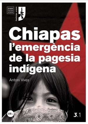 CHIAPAS L'EMERGENCIA DE LA PAGESIA INDIGENA | 9788447534166 | VIVES, ANTONI | Llibreria L'Odissea - Libreria Online de Vilafranca del Penedès - Comprar libros