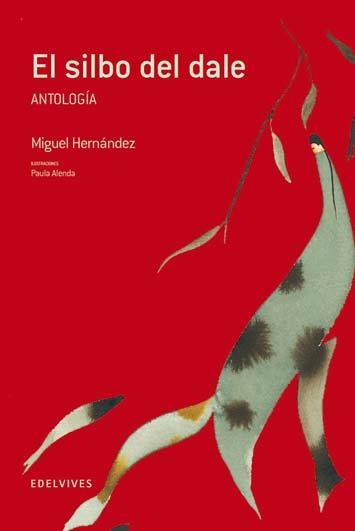 EL SILBO DEL DALE ANTOLOGIA MIGUEL HERNANDEZ | 9788426371249 | HERNANDEZ, MIGUEL | Llibreria Online de Vilafranca del Penedès | Comprar llibres en català