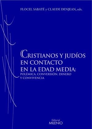 CRISTIANOS Y JUDIOS EN CONTACTO EN LA EDAD MEDIA | 9788497432986 | SABATE, FLOCEL Y DENJEAN, CLAUDE | Llibreria Online de Vilafranca del Penedès | Comprar llibres en català