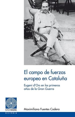 EL CAMPO DE FUERZAS EUROPEO EN CATALUÑA | 9788497798716 | FUENTES CODERA, MAXIMILIANO | Llibreria L'Odissea - Libreria Online de Vilafranca del Penedès - Comprar libros