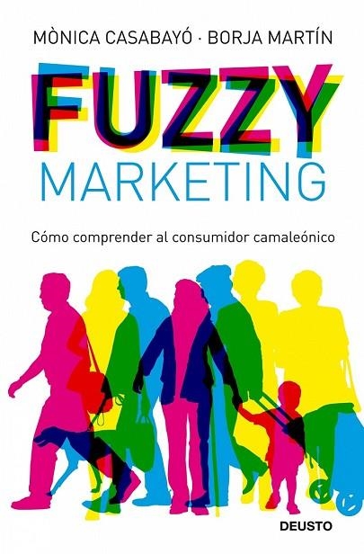 FUZZY MARKETING | 9788423427598 | CASABAYO, MONICA Y MARTIN, BORJA | Llibreria L'Odissea - Libreria Online de Vilafranca del Penedès - Comprar libros