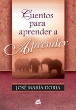 CUENTOS PARA APRENDER A APRENDER | 9788484451013 | DORIA, JOSE MARIA | Llibreria Online de Vilafranca del Penedès | Comprar llibres en català