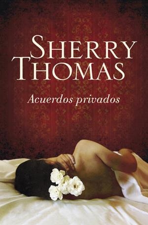 ACUERDOS PRIVADOS | 9788499081823 | THOMAS, SHERRY | Llibreria L'Odissea - Libreria Online de Vilafranca del Penedès - Comprar libros