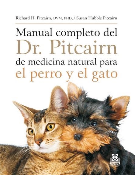 MANUAL COMPLETO DE MEDICINA NATURAL PARA EL PERRO Y EL GATO | 9788499100272 | PITCAIRN, RICHARD H. Y HUBLLE PITCAIRN, SUSAN | Llibreria L'Odissea - Libreria Online de Vilafranca del Penedès - Comprar libros