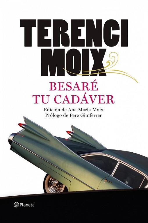 BESARE TU CADAVER | 9788408091691 | MOIX, TERENCI | Llibreria L'Odissea - Libreria Online de Vilafranca del Penedès - Comprar libros
