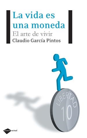 LA VIDA ES UNA MONEDA | 9788496981768 | GARCIA PINTOS, CLAUDIO | Llibreria L'Odissea - Libreria Online de Vilafranca del Penedès - Comprar libros