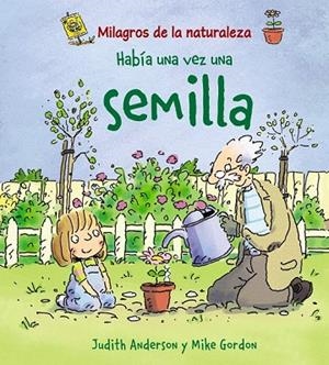 HABIA UNA VEZ UNA SEMILLA | 9788466786843 | ANDERSON, JUDITH Y GORDON, MIKE | Llibreria L'Odissea - Libreria Online de Vilafranca del Penedès - Comprar libros