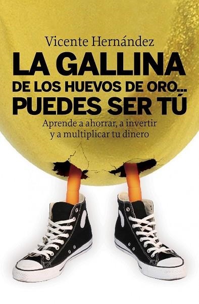 LA GALLINA DE LOS HUEVOS DE ORO PUEDES SER TU | 9788498750515 | HERNANDEZ, VICENTE | Llibreria L'Odissea - Libreria Online de Vilafranca del Penedès - Comprar libros