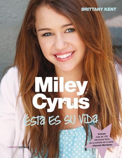 MILEY CYRUS ESTA ES SU VIDA | 9788448067762 | KENT, BRITTANY | Llibreria L'Odissea - Libreria Online de Vilafranca del Penedès - Comprar libros