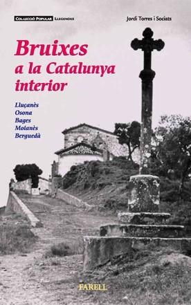 BRUIXES A LA CATALUNYA INTERIOR | 9788492811045 | TORRES I SOCIATS, JORDI | Llibreria L'Odissea - Libreria Online de Vilafranca del Penedès - Comprar libros