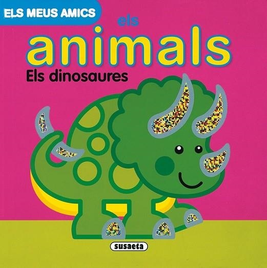 ELS MEUS AMICS ELS ANIMALS ELS DINOSAURES | 9788467700114 | AA. VV. | Llibreria Online de Vilafranca del Penedès | Comprar llibres en català