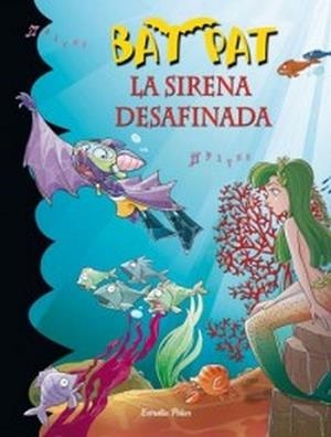 LA SIRENA DESAFINADA BAT PAT | 9788499320953 | PAVANELLO, ROBERTO | Llibreria Online de Vilafranca del Penedès | Comprar llibres en català