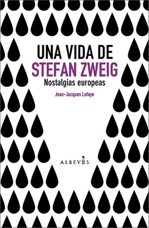UNA VIDA SE STEFAN ZWEIG NOSTALGIAS EUROPEAS | 9788493743529 | LAFAYE, JEAN JACQUES | Llibreria Online de Vilafranca del Penedès | Comprar llibres en català
