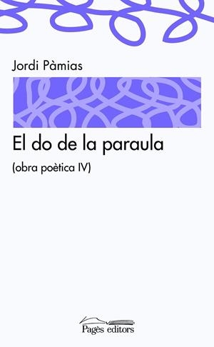 EL DO DE LA PARAULA | 9788497798884 | PAMIAS, JORDI | Llibreria L'Odissea - Libreria Online de Vilafranca del Penedès - Comprar libros