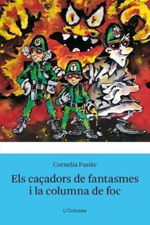 ELS CAÇADORS DE FANTASMES I LA COLUMNA DE FOC | 9788499320762 | FUNKE, CORNELIA | Llibreria L'Odissea - Libreria Online de Vilafranca del Penedès - Comprar libros
