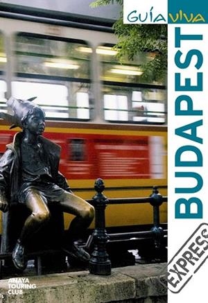 BUDAPEST GUIA VIVA EXPRESS | 9788497769532 | GOMEZ, IÑAKI | Llibreria L'Odissea - Libreria Online de Vilafranca del Penedès - Comprar libros