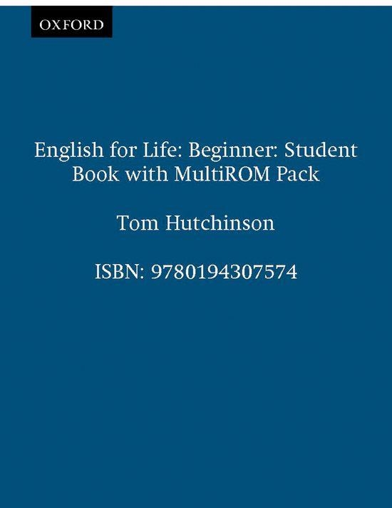 ENGLISH FOR LIFE BEGINNER STUDEN'S + MULTIROM | 9780194307574 | TOM HUTCHINSON | Llibreria L'Odissea - Libreria Online de Vilafranca del Penedès - Comprar libros