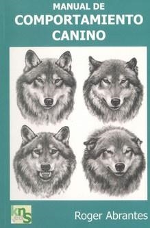 MANUAL DE COMPORTAMIENTO CANINO | 9788493323219 | ABRANTES, ROGER | Llibreria L'Odissea - Libreria Online de Vilafranca del Penedès - Comprar libros
