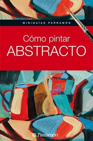 COMO PINTAR ABSTRACTO | 9788434235243 | AA. VV. | Llibreria L'Odissea - Libreria Online de Vilafranca del Penedès - Comprar libros