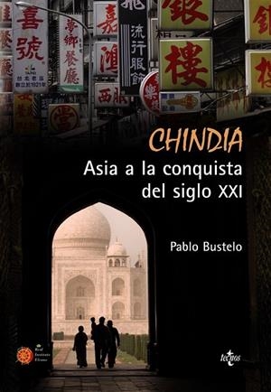 CHINDIA ASIA A LA CONQUISTA DEL SIGLO XXI | 9788430950348 | BUSTELO, PABLO | Llibreria L'Odissea - Libreria Online de Vilafranca del Penedès - Comprar libros