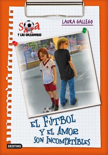 EL FUTBOL Y EL AMOR SON INCOMPATIBLES 4 SARA Y LAS GOLEADORA | 9788408091424 | GALLEGO, LAURA | Llibreria L'Odissea - Libreria Online de Vilafranca del Penedès - Comprar libros