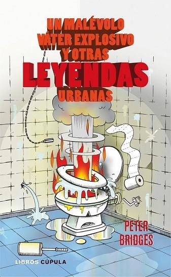 UN MALEVOLO VATER EXPLOSIVO Y OTRAS LEYENDAS URBANAS | 9788448067779 | BRIDGES, PETER | Llibreria L'Odissea - Libreria Online de Vilafranca del Penedès - Comprar libros