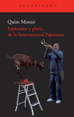 ESPLENDOR Y GLORIA DE LA INTERNACIONAL PAPANATAS | 9788492649334 | MONZO, QUIM | Llibreria L'Odissea - Libreria Online de Vilafranca del Penedès - Comprar libros