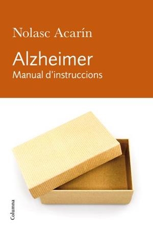 ALZHEIMER - MANUAL D'INSTRUCCIONS | 9788466412278 | ACARIN, NOLASC | Llibreria L'Odissea - Libreria Online de Vilafranca del Penedès - Comprar libros