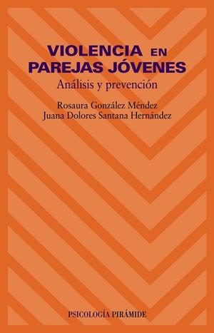 VIOLENCIA EN PAREJAS JOVENES ANALISIS Y PREVENCION | 9788436816150 | SANTANA HERNANDEZ, JUANA DOLORES Y GONZALEZ MENDEZ | Llibreria Online de Vilafranca del Penedès | Comprar llibres en català